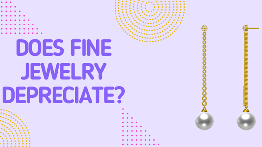 Does Fine Jewelry depreciate? - Hatuti Jewelry